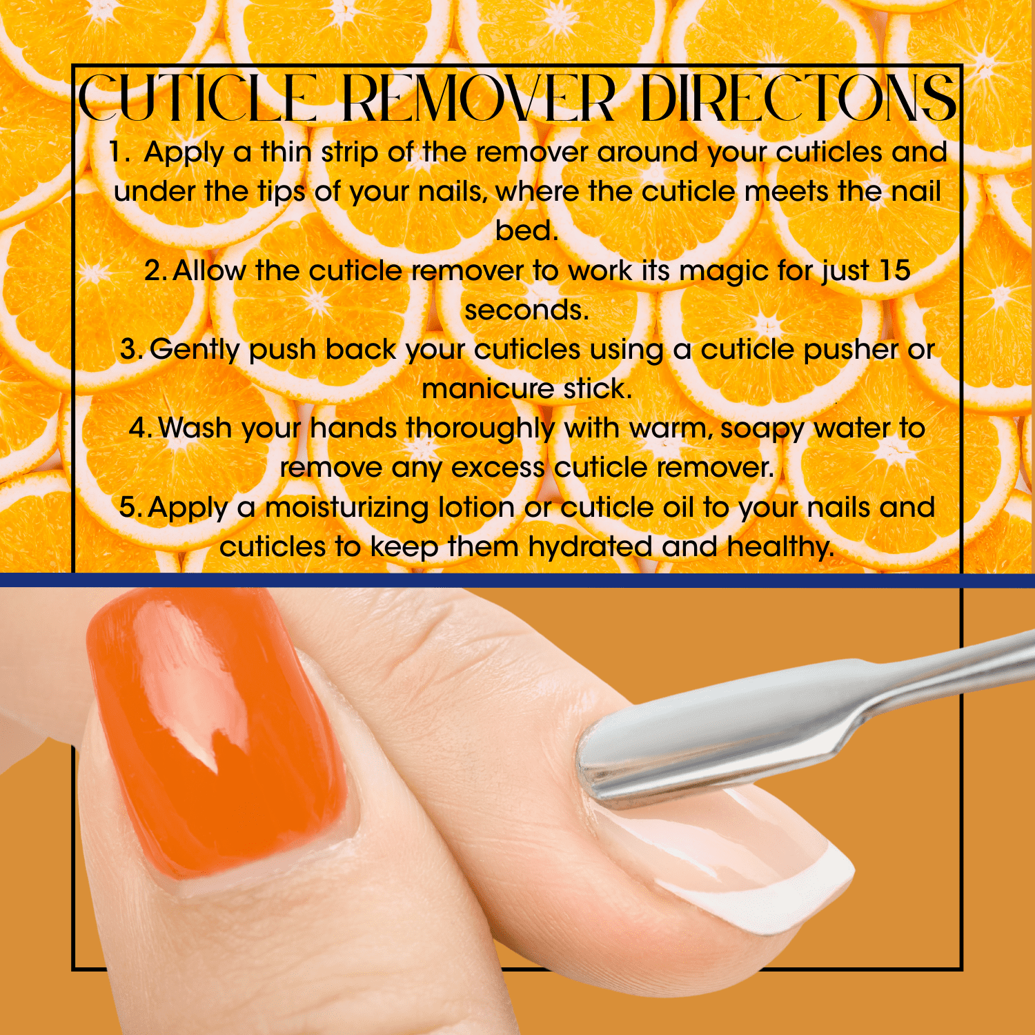 A 5-step user guide for cuticle remover, set against a vibrant background of sliced oranges, with a photo demonstrating a cuticle being pushed back.